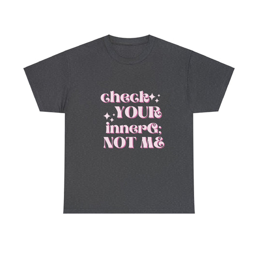 Check your InnerG; Not Me Tee